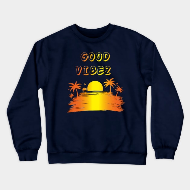 Good Vibez Crewneck Sweatshirt by nelllkata